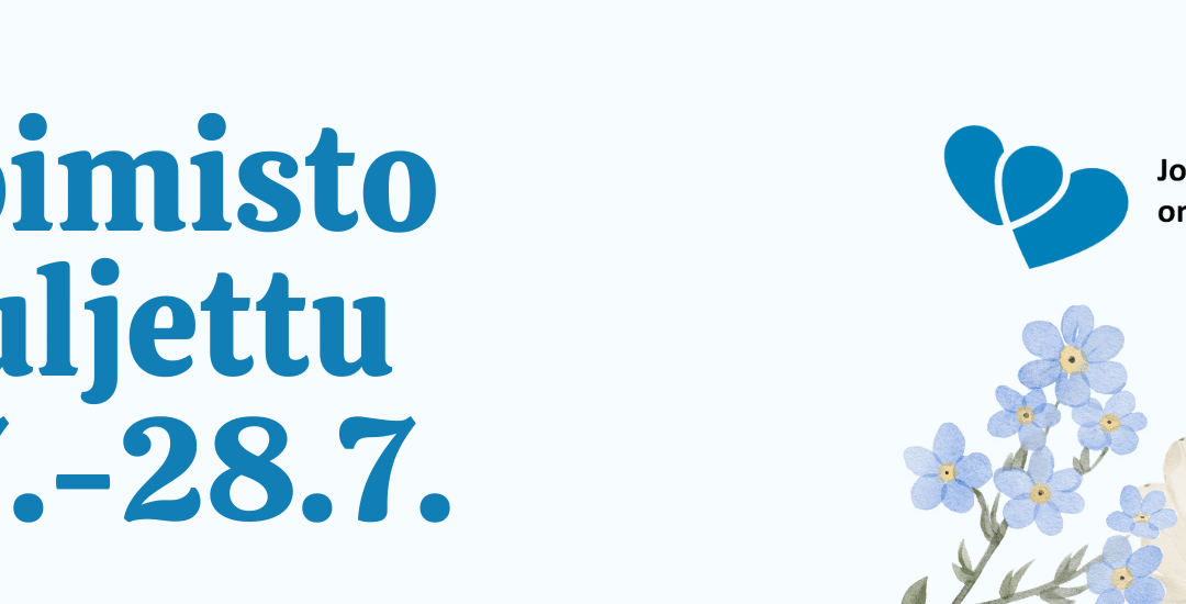 Toimisto suljettuna 1.7.-28.7.